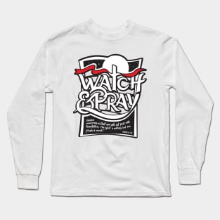 watch&pray message Long Sleeve T-Shirt